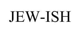 JEW-ISH trademark