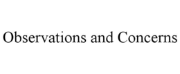 OBSERVATIONS AND CONCERNS trademark