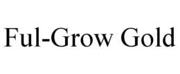 FUL-GROW GOLD trademark