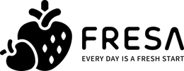FRESA EVERY DAY IS A FRESH START trademark