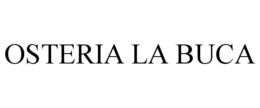 OSTERIA LA BUCA trademark