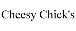 CHEESY CHICK'S trademark