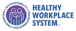HEALTHY WORKPLACE SYSTEM ACCOUNTABILITY TRANSFORMATION PREVENTION trademark