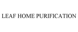 LEAF HOME PURIFICATION trademark