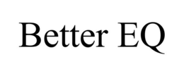 BETTER EQ trademark