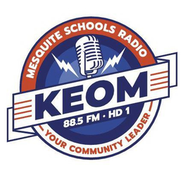 KEOM 88.5 FM HD1 MESQUITE SCHOOLS RADIO YOUR COMMUNITY LEADER trademark