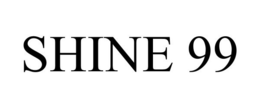 SHINE 99 trademark