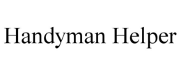 HANDYMAN HELPER trademark