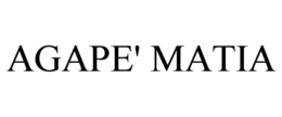 AGAPE' MATIA trademark