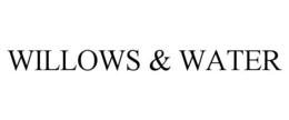 WILLOWS & WATER trademark