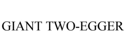 GIANT TWO-EGGER trademark