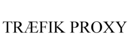 TRÆFIK PROXY trademark