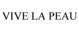 VIVE LA PEAU trademark