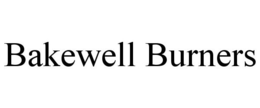 BAKEWELL BURNERS trademark