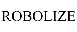 ROBOLIZE trademark