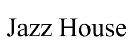 JAZZ HOUSE trademark