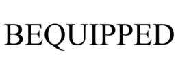 BEQUIPPED trademark