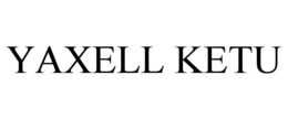 YAXELL KETU trademark