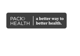 PACK HEALTH A BETTER WAY TO BETTER HEALTH. trademark