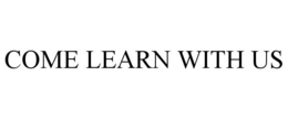 COME LEARN WITH US trademark