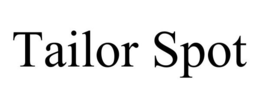 TAILOR SPOT trademark
