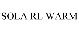 SOLA RL WARM trademark