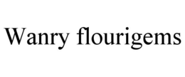 WANRY FLOURIGEMS trademark