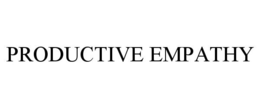 PRODUCTIVE EMPATHY trademark