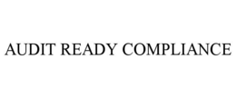 AUDIT READY COMPLIANCE trademark