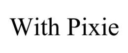 WITH PIXIE trademark