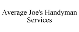 AVERAGE JOE'S HANDYMAN SERVICES trademark