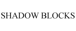 SHADOW BLOCKS trademark