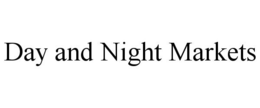 DAY AND NIGHT MARKETS trademark