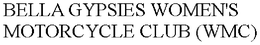 BELLA GYPSIES WOMEN'S MOTORCYCLE CLUB (WMC) trademark