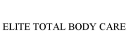 ELITE TOTAL BODY CARE trademark