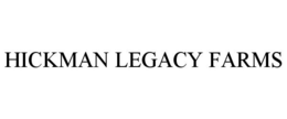 HICKMAN LEGACY FARMS trademark