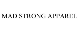 MAD STRONG APPAREL trademark