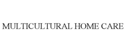 MULTICULTURAL HOME CARE trademark