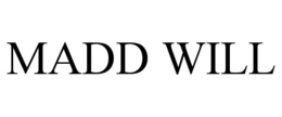 MADD WILL trademark