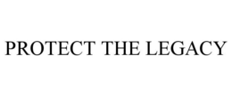PROTECT THE LEGACY trademark