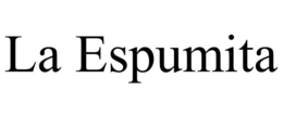 LA ESPUMITA trademark