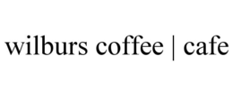 WILBURS COFFEE | CAFE trademark