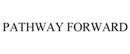 PATHWAY FORWARD trademark