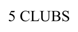 5 CLUBS trademark