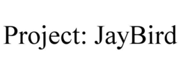PROJECT: JAYBIRD trademark