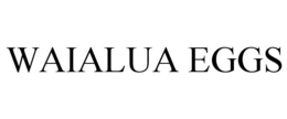 WAIALUA EGGS trademark