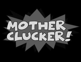 MOTHER CLUCKER! trademark