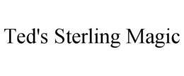 TED'S STERLING MAGIC trademark