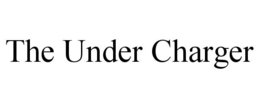 THE UNDER CHARGER trademark