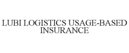 LUBI LOGISTICS USAGE-BASED INSURANCE trademark